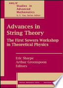 Advances in string theory : the First Sowers Workshop in Theoretical Physics /