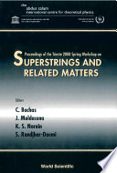 Superstrings and related matters : proceedings of the Trieste 2000 Spring Workshop on, ICTP, Trieste, Italy, 27 March-4 April 2000 /
