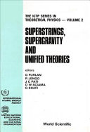 Superstrings, supergravity, and unified theories : proceedings of the Summer Workshop in High Energy Physics and Cosmology, Trieste, Italy, 10 June-19 July 1985 /