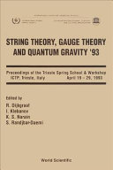 String theory, gauge theory and quantum gravity '93 : proceedings of the Trieste Spring School & Workshop, ICTP, Trieste, Italy, April 19-29, 1993 /