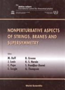 Nonperturbative aspects of strings, branes, and supersymmetry : proceedings of the Spring School on Nonperturbative Aspects of String Theory and Supersymmetric Gauge Theories, ICTP, Trieste, Italy, 23-31 March, 1998 : proceedings of the Trieste Conference on Super-Five-Branes and Physics in 5 + 1 Dimensions, ICTP, Trieste, Italy, 1-3 April, 1998 /