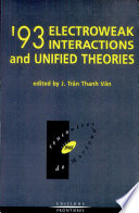 '93 electroweak interactions and unified theories : proceedings of the XXVIIIth Rencontre de Moriond, series: Moriond particle physics meetings : Les Arcs, Savoie, France, March 13-20, 1993 /