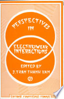 Perspectives of electroweak interactions : proceedings of the Leptonic Session, Twentieth Rencontre de Moriond, Les Arcs-Savoie, France, March 17-23, 1985 /