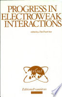 Progress in electroweak interactions : proceedings of the Leptonic Session of the Twenty-First Rencontre de Moriond, Les Arcs-Savoie- France, March 9-16, 1986 /