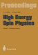 High energy spin physics : proceedings of the 9th International Symposium, held at Bonn, FRG, 6-15 September 1990 /