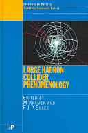 Large hadron collider phenomenology : proceedings of the Fifty-Seventh Scottish Universities Summer School in Physics, St. Andrews, 17 August - 29 August 2003 /