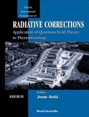 Fourth International Symposium on Radiative Corrections : application of quantum field theory to phenomenology : Universitat Autònoma de Barcelona, Catalonia, Spain, 8-12 September 1998 /