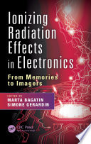 Ionizing radiation effects in electronics : from memories to imagers /