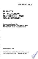 SI units in radiation protection and measurements : recommendations of the National Council on Radiation Protection and Measurements.