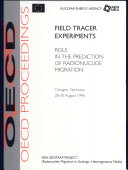 Field tracer experiments : role in the prediction of radionuclide migration : synthesis and proceeding of an NEA/EC GEOTRAP Workshop :  hosted by the Gesellschaft für Anlagen- und Reaktorsicherheit (GRS), Cologne, Germany, 28-30 August 1996.