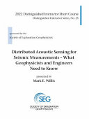 Distributed acoustic sensing for  seismic measurements : what geophysicists and engineers need to know /