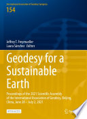 Geodesy for a Sustainable Earth : Proceedings of the 2021 Scientific Assembly of the International Association of Geodesy, Beijing, China, June 28 - July 2, 2021 /