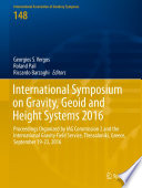 International Symposium on Gravity, Geoid and Height Systems 2016 : Proceedings Organized by IAG Commission 2 and the International Gravity Field Service, Thessaloniki, Greece, September 19-23, 2016 /