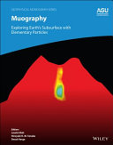 Muography : exploring Earth's subsurface with elementary particles /