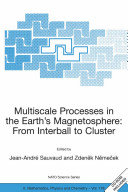 Multiscale processes in the earth's magnetosphere : from interball to cluster /