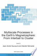 Multiscale processes in the earth's magnetosphere : from interball to cluster /