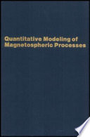 Quantitative modeling of magnetospheric processes /