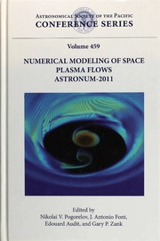 Numerical modeling of space plasma flows : ASTRONUM-2011 : proceedings of a 6th International Conference held at Valencia, Spain, June 13-17, 2011 /