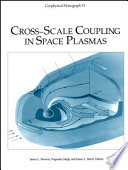 Cross-scale coupling in space plasmas /