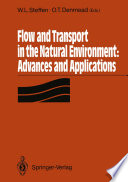 Flow and transport in the natural environment : advances and applications /