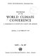 Proceedings of the World Climate Conference : a conference of experts on climate and mankind, Geneva, 12-23 February 1979.