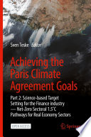 Achieving the Paris Climate Agreement Goals  : Part 2: Science-based Target Setting for the Finance industry - Net-Zero Sectoral 1.5˚C Pathways for Real Economy Sectors /