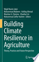 Building Climate Resilience in Agriculture : Theory, Practice and Future Perspective /
