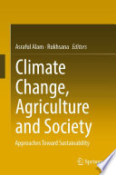 Climate Change, Agriculture and Society : Approaches Toward Sustainability /
