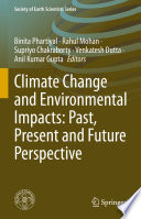 Climate Change and Environmental Impacts: Past, Present and Future Perspective /