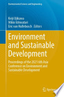 Environment and Sustainable Development : Proceedings of the 2021 6th Asia Conference on Environment and Sustainable Development /