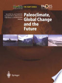 Paleoclimate, global change, and the future /