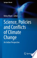 Science, Policies and Conflicts of Climate Change : An Indian Perspective /