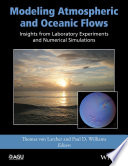 Modeling Atmospheric and Oceanic Flows : Insights from Laboratory Experiments and Numerical Simulations /