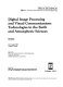 Digital image processing and visual communications technologies in the earth and atmospheric sciences : 18-19 April 1990, Orlando, Florida /