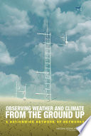 Observing weather and climate from the ground up : a nationwide network of networks /