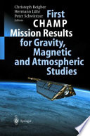 First CHAMP mission results for gravity, magnetic and atmospheric studies /