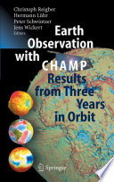 Earth observation with CHAMP : results from three years in orbit /
