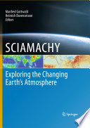 SCIAMACHY : exploring the changing Earth's atmosphere /