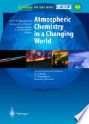 Atmospheric chemistry in a changing world : an integration and synthesis of a decade of tropospheric chemistry research : the International Global Atmospheric Chemistry Project of the International Geosphere-Biosphere Programme /