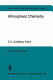 Atmospheric chemistry : report of the Dahlem Workshop on Atmospheric Chemistry, Berlin 1982, May 2-7 /