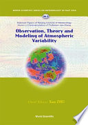 Observation, theory and modeling of atmospheric variability : selected papers of Nanjing Institute of Meteorology Alumni in commemoration of Professor Jijia Zhang /