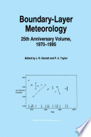 Boundary-layer meteorology, 25th anniversary volume, 1970-1995 : invited reviews and selected contributions to recognise Ted Munn's contribution as editor over the past 25 years /