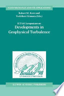 IUTAM symposium on developments in geophysical turbulence : proceedings of the IUTAM symposium held at the National Center for Atmospheric Research, Boulder, CO, 16-19 June 1998 /