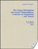 The Upper mesosphere and lower thermosphere : a review of experiment and theory /