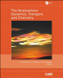 The stratosphere : dynamics, transport, and chemistry /