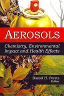 Aerosols : chemistry, environmental impact and health effects /