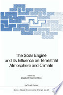 The solar engine and its influence on terrestrial atmosphere and climate /