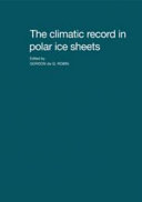 The Climatic record in polar ice sheets : a study of isotopic and temperature profiles in polar ice sheets based on a workshop held in the Scott Polar Research Institute, Cambridge /