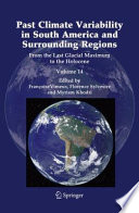 Past climate variability in South America and surrounding regions : from the last glacial maximum to the Holocene /