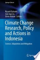Climate Change Research, Policy and Actions in Indonesia : Science, Adaptation and Mitigation /